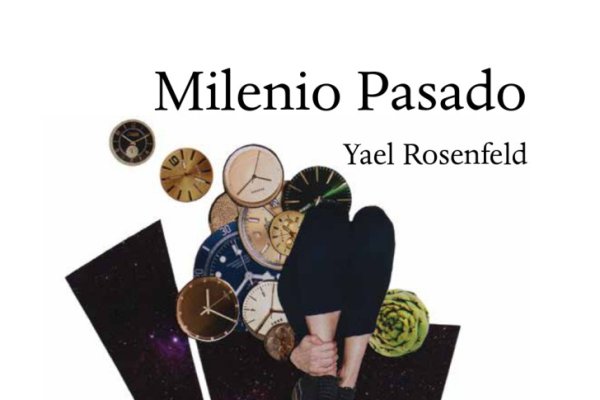 Milenio pasado de Yael Rosenfeld